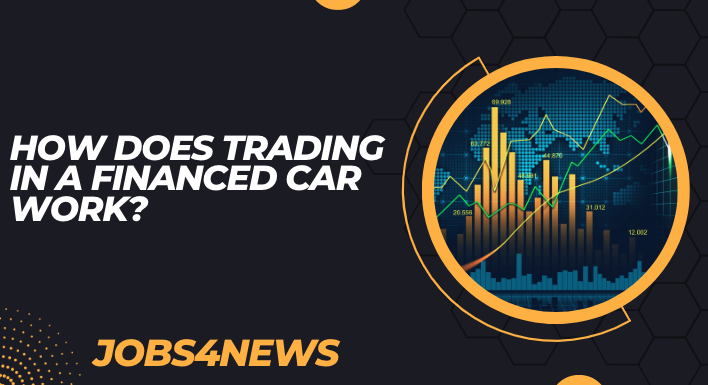 How does trading in a financed car work?