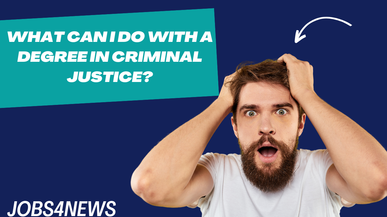 What Can I Do With a Degree in Criminal Justice?
